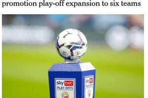 6队争1个名额!TA:英冠考虑增设一轮升级附加赛 参赛队扩军至6支